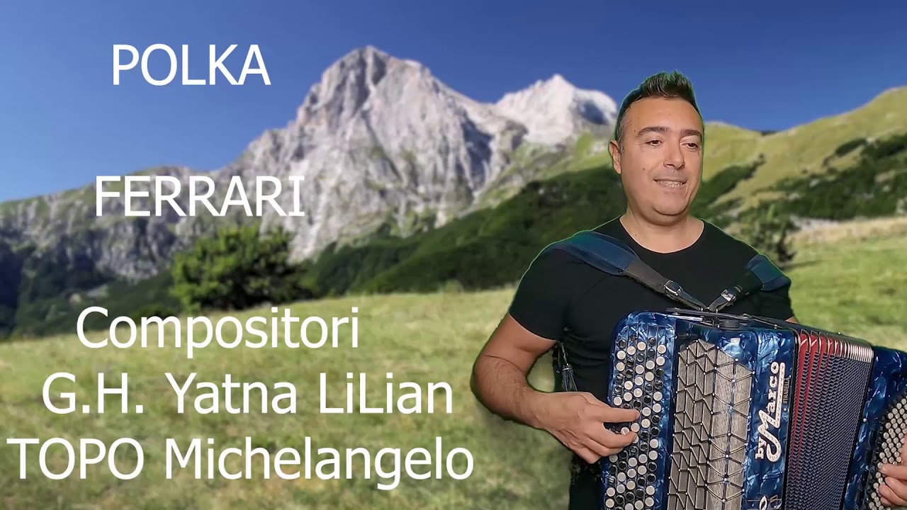  FERRARI (Polka) M° Musica di: Y. L. Garcia Hernandez e M. Topo 