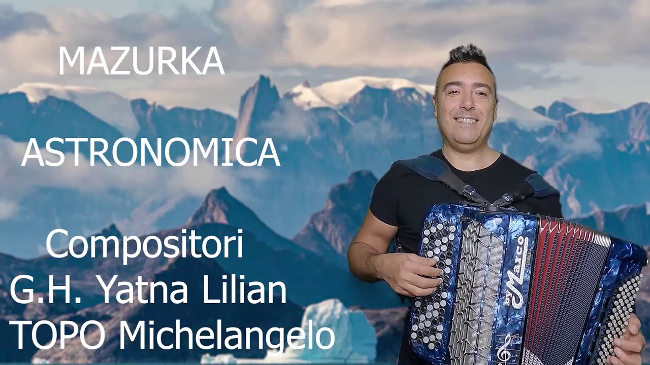  ASTRONOMICA (Mazurka) Musica di: Y. L. Garcia Hernandez e M. Topo 